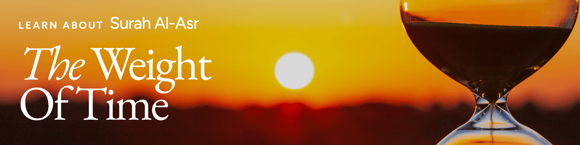 Surah Al-Asr: The Weight of Time