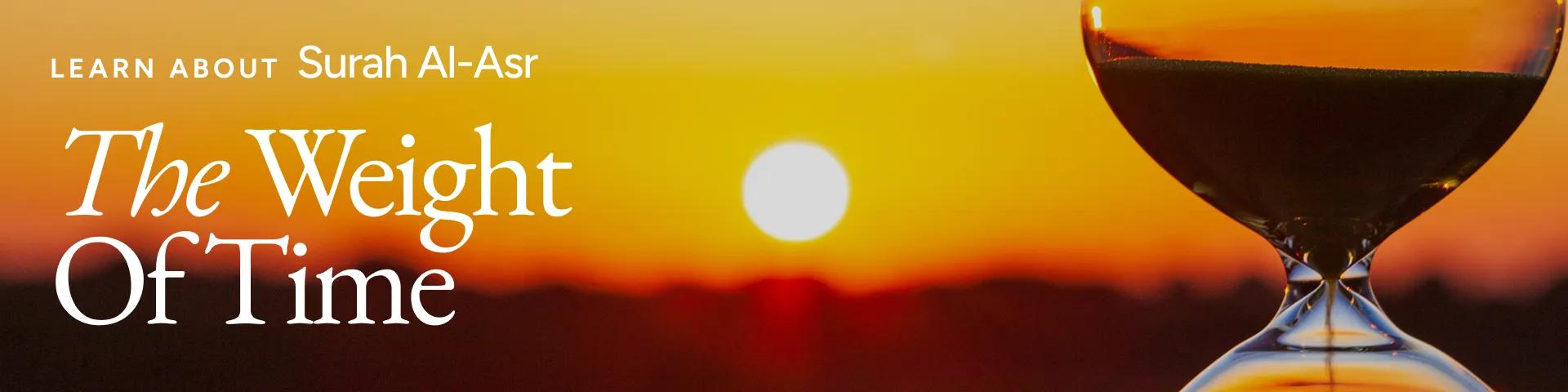 Surah Al-Asr: The Weight of Time