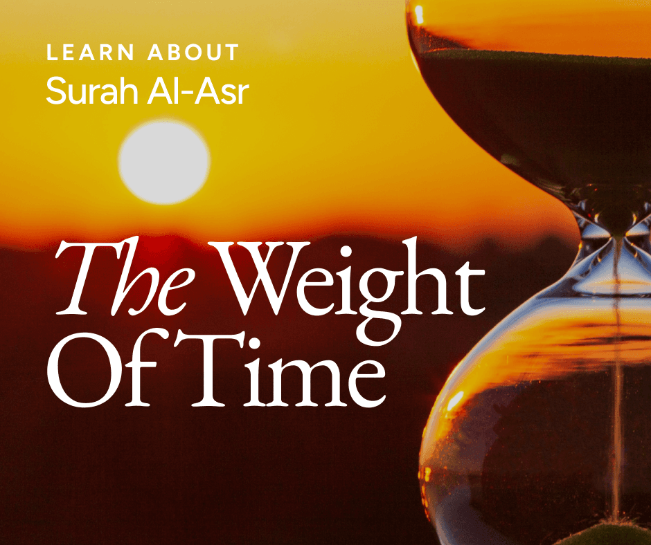 Surah Al-Asr: The Weight of Time