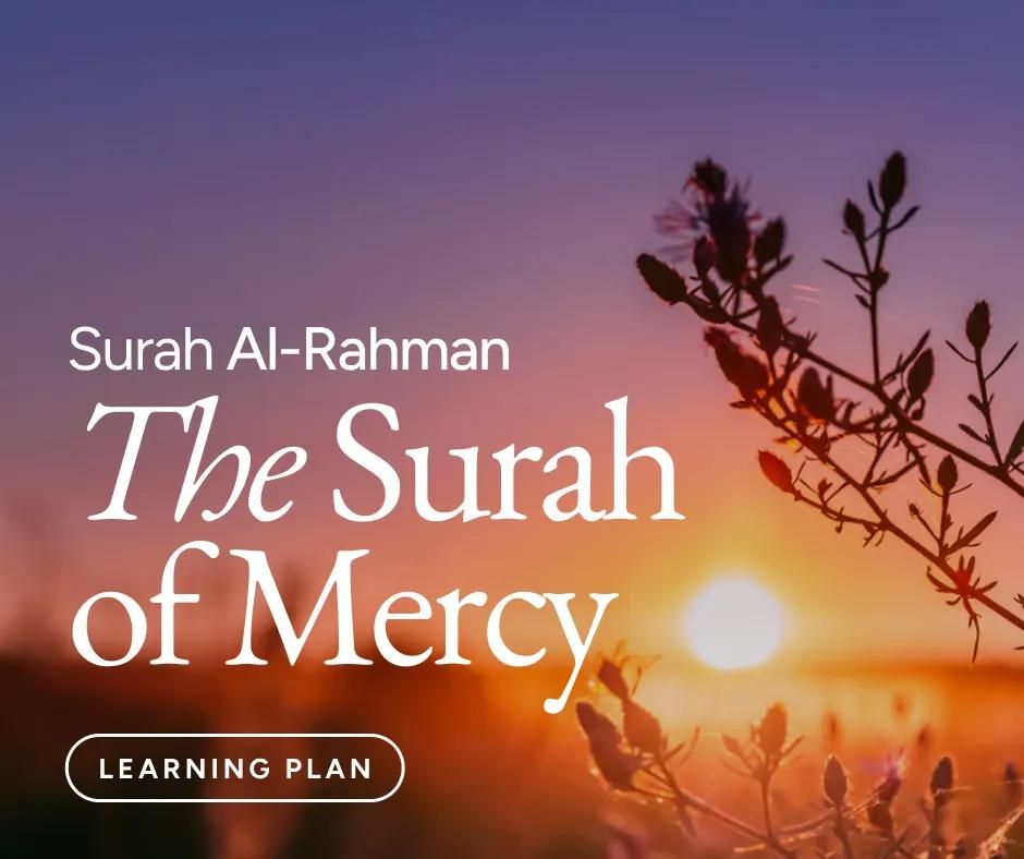Surah Ar-Rahman: The Surah of Mercy