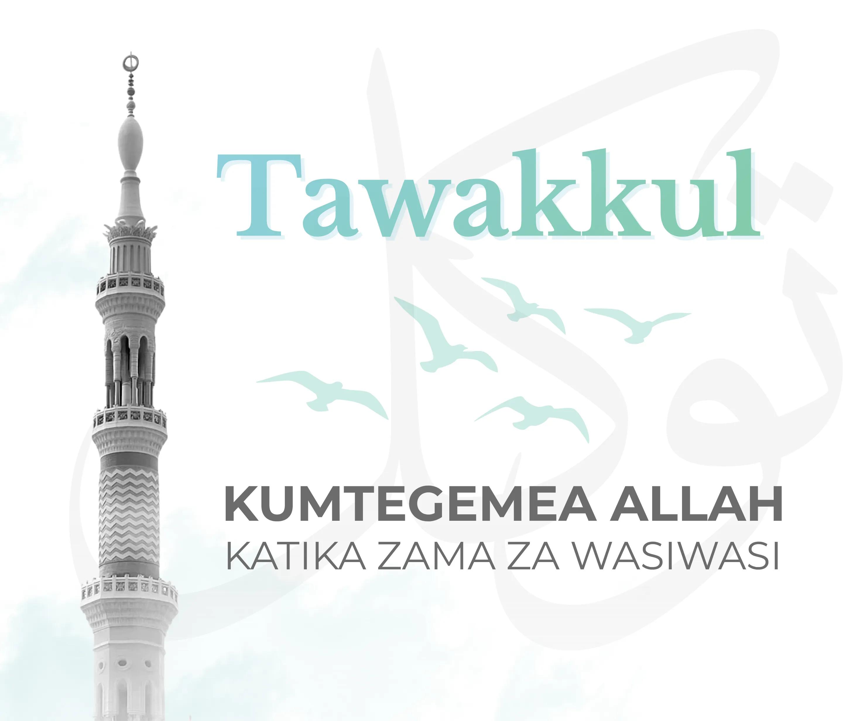 Tawakkul: Kumtegemea Allah Katika Zama za Wasiwasi