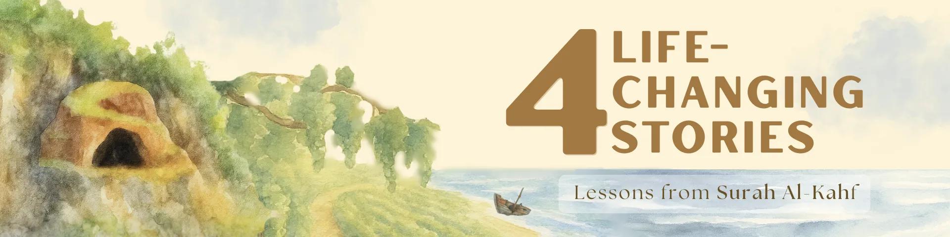 4 Life-Changing Stories: Lessons From Surah Al-Kahf