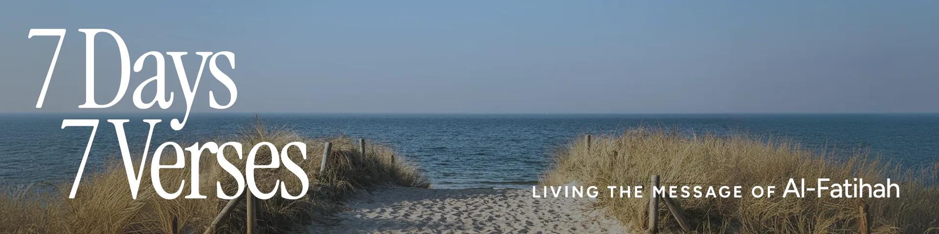 Seven Days, Seven Verses: Living the Message of Al-Fatihah