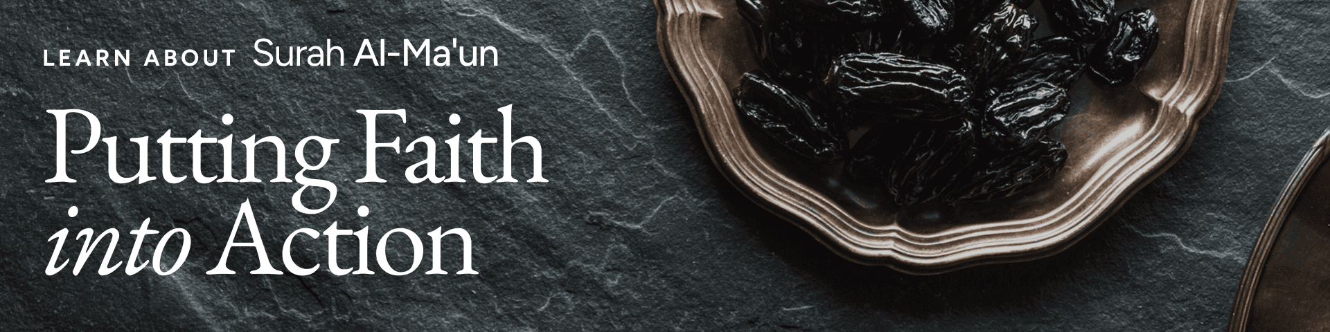 Surah Al-Ma'un: Putting Faith into Action
